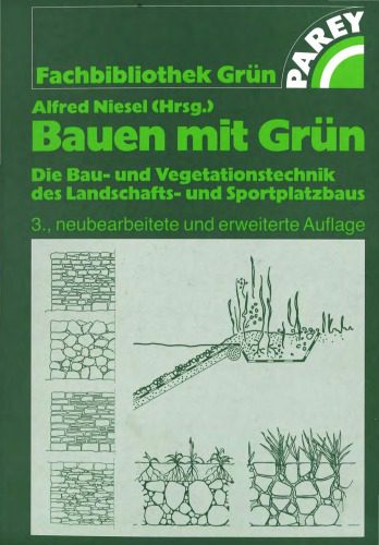 خرید و دانلود نسخه کامل کتاب Bauen mit Grün. Die Bau- und Vegetationstechnik des Garten- und Landschaftsbaus