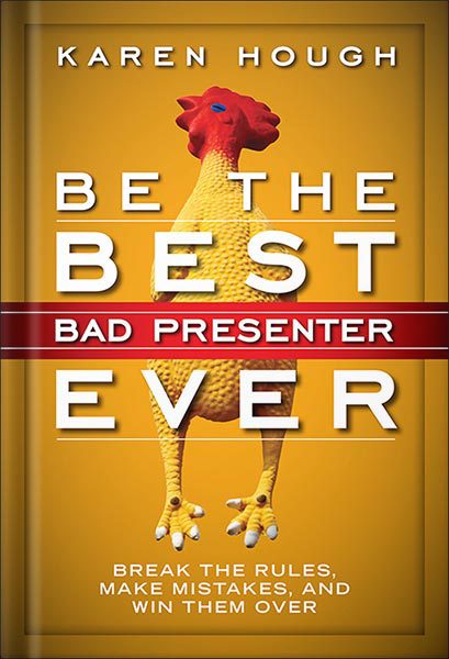 دانلود کتاب فارسی Be the Best Bad Presenter Ever: Break the Rules, Make Mistakes, and Win Them Over by Karen Hough