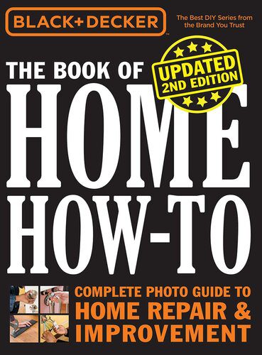 خرید و دانلود نسخه کامل کتاب Black & Decker The Book of Home How-to: Complete Photo Guide to Home Repair & Improvement