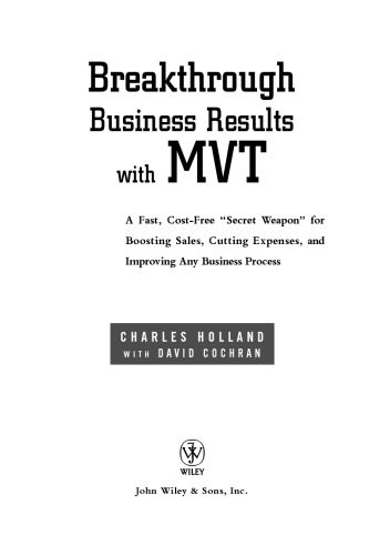 خرید و دانلود نسخه کامل کتاب Breakthrough Business Results With MVT: A Fast, Cost-Free, ‘Secret Weapon’ for Boosting Sales, Cutting Expenses, and Improving Any Business Process