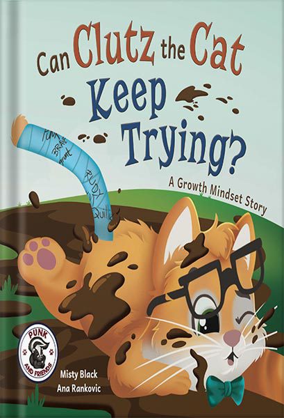 دانلود کتاب Can Clutz the Cat Keep Trying?: A Growth Mindset Book Punk and Friends Learn Social Skills by Misty Black