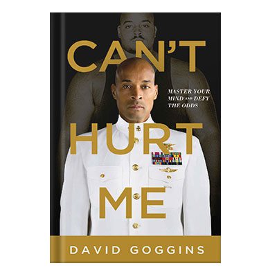 دانلود کتاب Can’t Hurt Me Master Your Mind and Defy the Odds by David Goggins