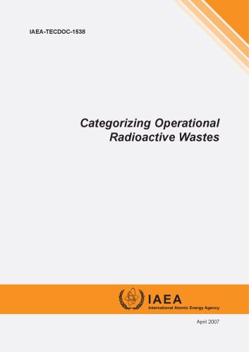خرید و دانلود نسخه کامل کتاب Categorizing Operational Radiological Wastes – IAEA TECDOC-1538