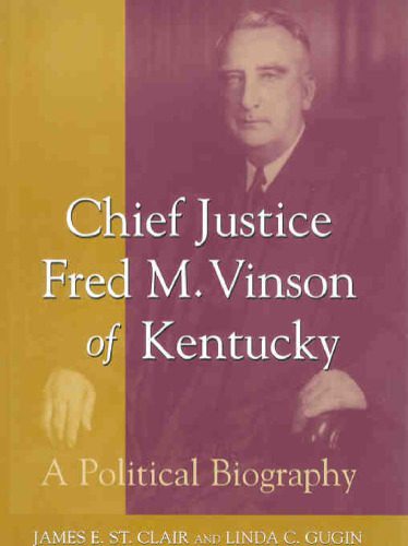 خرید و دانلود نسخه کامل کتاب Chief Justice Fred M. Vinson of Kentucky: A Political Biography