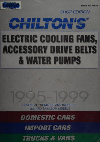خرید و دانلود نسخه کامل کتاب Chilton’s Electric Cooling Fan, Accessory Drive Belt & Water Pumps 1995-1999