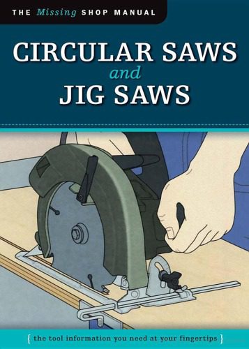 خرید و دانلود نسخه کامل کتاب Circular Saws and Jig Saws. The Missing Shop Manual