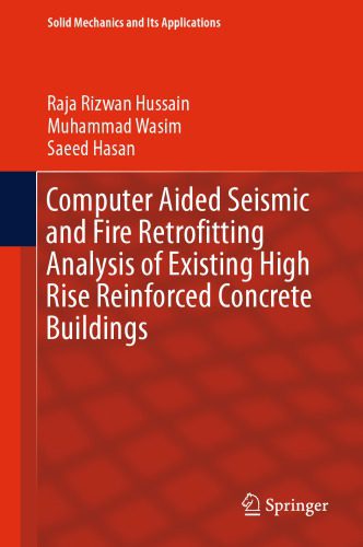 خرید و دانلود نسخه کامل کتاب Computer Aided Seismic and Fire Retrofitting Analysis of Existing High Rise Reinforced Concrete Buildings
