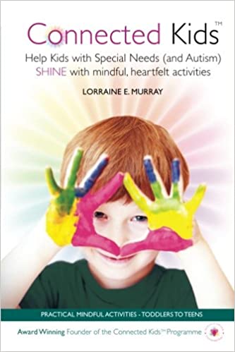 خرید و دانلود نسخه کامل کتاب Connected Kids: Help Kids with Special Needs (and Autism) SHINE with mindful, heartfelt activities – + pdf