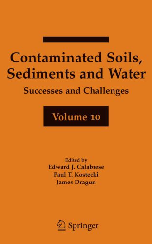 خرید و دانلود نسخه کامل کتاب Contaminated Soils, Sediments and Water Volume 10: Successes and Challenges (Contaminated Soils, Sediments and Water)