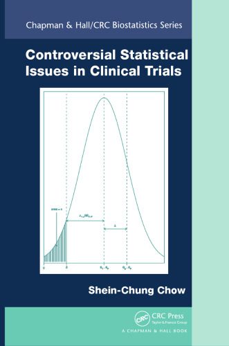 خرید و دانلود نسخه کامل کتاب Controversial Statistical Issues in Clinical Trials (Chapman & Hall CRC Biostatistics Series)