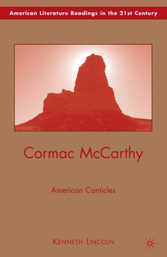 خرید و دانلود نسخه کامل کتاب Cormac McCarthy: American Canticles (American Literature Readings in the Twenty-First Century)