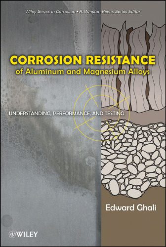 خرید و دانلود نسخه کامل کتاب Corrosion Resistance of Aluminum and Magnesium Alloys: Understanding, Performance, and Testing