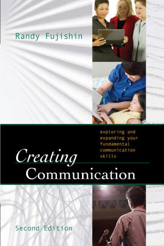 خرید و دانلود نسخه کامل کتاب Creating Communication: Exploring and Expanding Your Fundamental Communication Skills