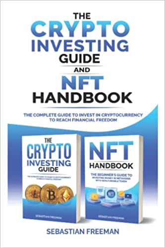 دانلود کتاب فارسی Crypto investing guide and NFT handbook: The Complete Guide to Invest in Cryptocurrency to Reach Financial Freedom 2021
