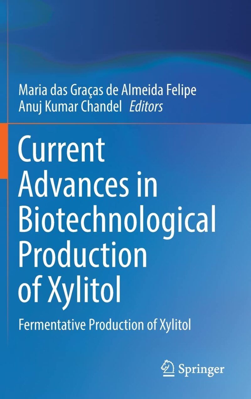 خرید و دانلود نسخه کامل کتاب Current Advances in Biotechnological Production of Xylitol: Fermentative Production of Xylitol