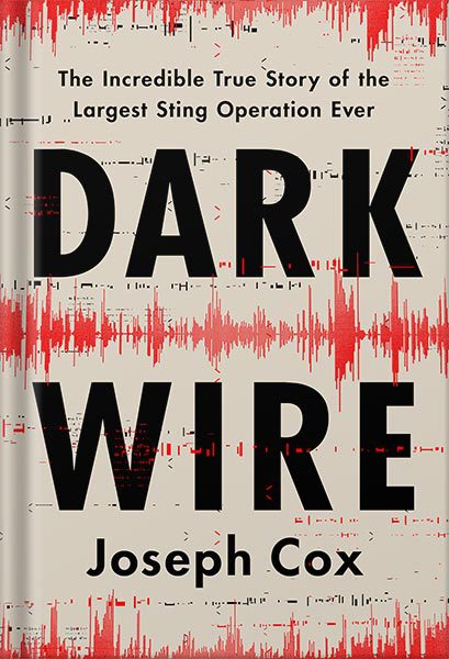 دانلود کتاب فارسی Dark Wire: The Incredible True Story of the Largest Sting Operation Ever by Joseph Cox