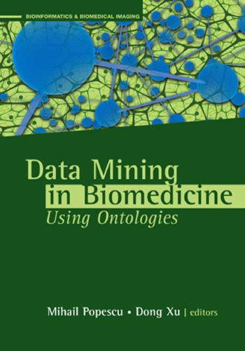 خرید و دانلود نسخه کامل کتاب Data Mining in Biomedicine Using Ontologies (Artech House Series Bioinformatics & Biomedical Imaging)
