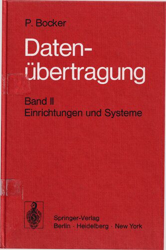 خرید و دانلود نسخه کامل کتاب Datenübertragung; Nachrichtentechnik in Datenfernverarbeitungssystemen; Band Il Einrichtungen und Systeme