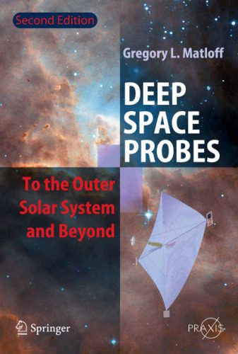 خرید و دانلود نسخه کامل کتاب Deep Space Probes: To the Outer Solar System and Beyond (Springer Praxis Books / Astronautical Engineering)