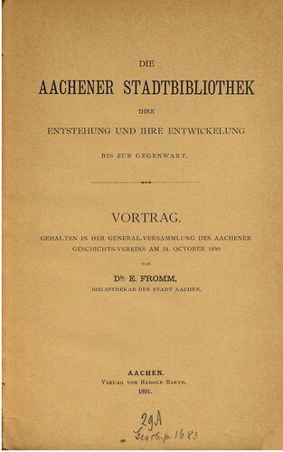 خرید و دانلود نسخه کامل کتاب Die Aachener Stadtbibliothek, ihre Entstehung und ihre Entwicklung bis zur Gegenwart