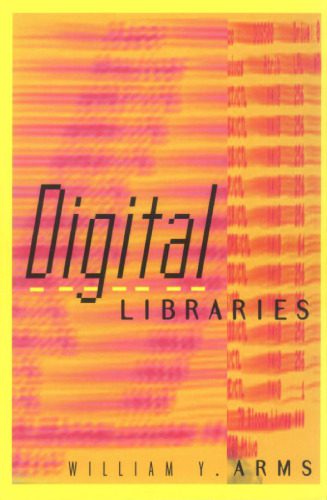 خرید و دانلود نسخه کامل کتاب Digital Libraries (Digital Libraries and Electronic Publishing) Libraries Information Resources