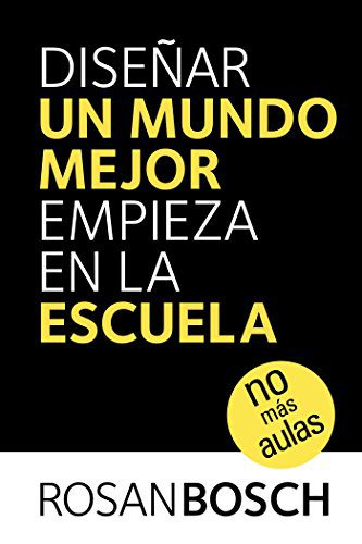 خرید و دانلود نسخه کامل کتاب Diseñar un mundo mejor empieza en la escuela (Spanish Edition) – + pdf