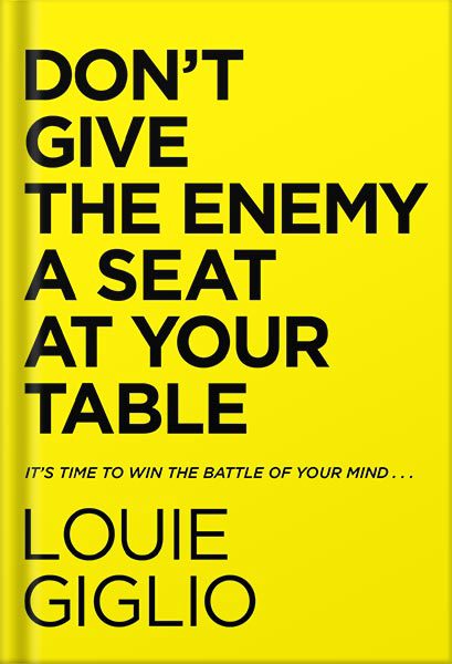 دانلود کتاب Don’t Give the Enemy a Seat at Your Table: It’s Time to Win the Battle of Your Mind… by Louie Giglio