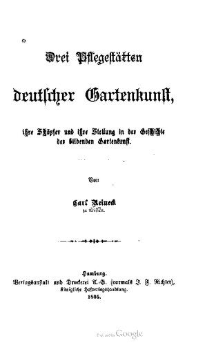 خرید و دانلود نسخه کامل کتاب Drei Pflegestätten deutscher Gartenkunst, ihre Schöpfer und ihre Stellung in der Geschichte der bildenden Gartenkunst