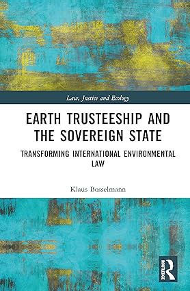 خرید و دانلود نسخه کامل کتاب Earth Trusteeship and the Sovereign State: Transforming International Environmental Law – + Pdf