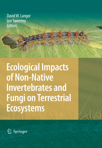 خرید و دانلود نسخه کامل کتاب Ecological Impacts of Non-Native Invertebrates and Fungi on Terrestrial Ecosystems