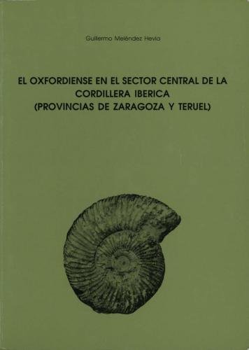 خرید و دانلود نسخه کامل کتاب El Oxfordiense en el Sector Central de la Cordillera Iberica (provincias der Zaragoza y Teruel). Zaragoza – Teruel : Instituto Fernando el Catolico, Instituto de Estudios Turolenses. 418 p