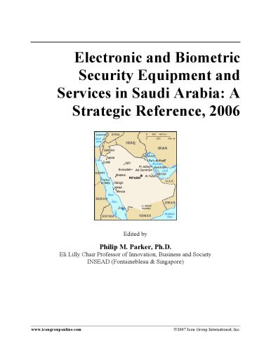 خرید و دانلود نسخه کامل کتاب Electronic and Biometric Security Equipment and Services in Saudi Arabia: A Strategic Reference, 2006