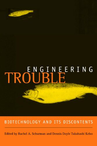 خرید و دانلود نسخه کامل کتاب Engineering Trouble: Biotechnology and Its Discontents