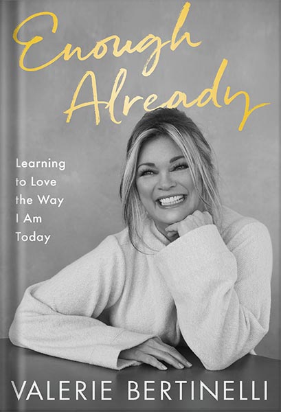 دانلود کتاب Enough Already: Learning to Love the Way I Am Today by Valerie Bertinelli