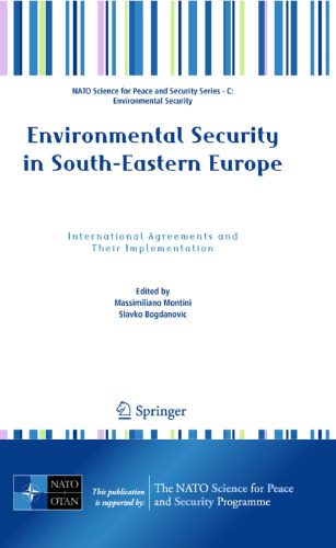 خرید و دانلود نسخه کامل کتاب Environmental Security in South-Eastern Europe: International Agreements and Their Implementation