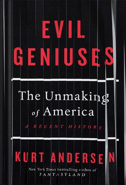 دانلود کتاب فارسی Evil Geniuses: The Unmaking of America: A Recent History by Kurt Andersen