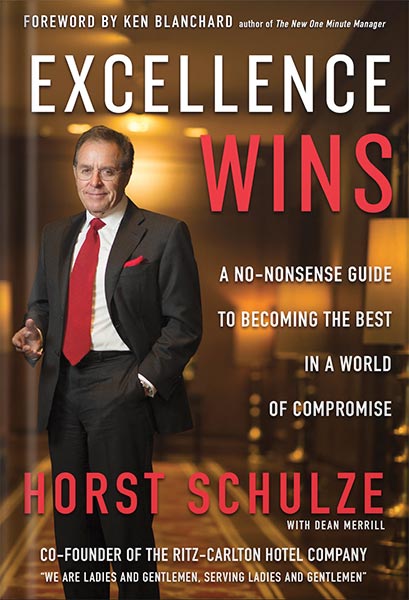 دانلود کتاب فارسی Excellence Wins: A No-Nonsense Guide to Becoming the Best in a World of Compromise by Horst Schulze