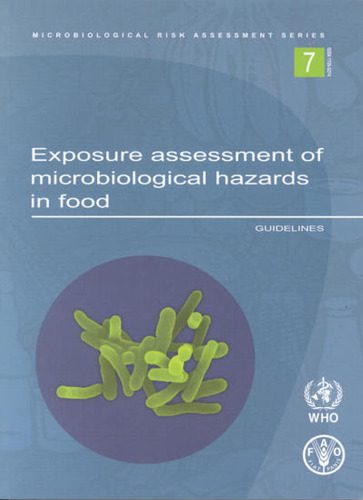 خرید و دانلود نسخه کامل کتاب Exposure Assessment of Microbiological Hazards in Food: Guidelines (Microbiological Risk Assessment Series)