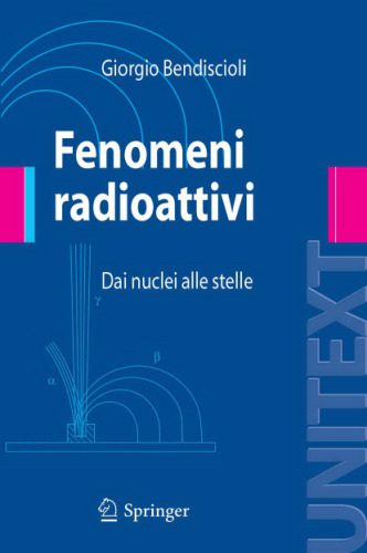 خرید و دانلود نسخه کامل کتاب Fenomeni radioattivi: Dai nuclei alle stelle (Italian)