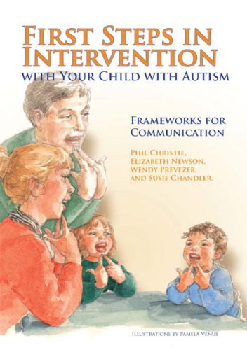 خرید و دانلود نسخه کامل کتاب First Steps in Intervention With Your Child With Autism: Frameworks for Communication