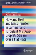 خرید و دانلود نسخه کامل کتاب Flow and Heat and Mass Transfer in Laminar and Turbulent Mist Gas-Droplets Stream over a Flat Plate