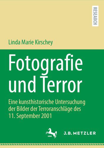 خرید و دانلود نسخه کامل کتاب Fotografie und Terror: Eine kunsthistorische Untersuchung der Bilder der Terroranschläge des 11. September 2001