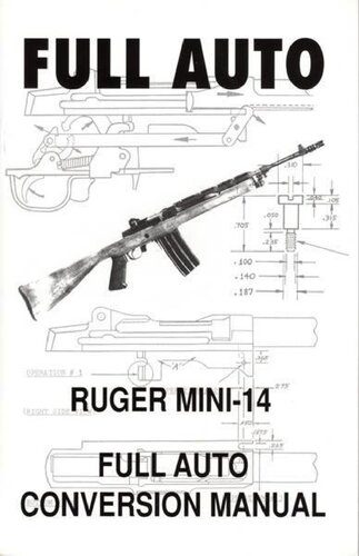 خرید و دانلود نسخه کامل کتاب Full Auto Ruger Mini-14 Conversion Manual