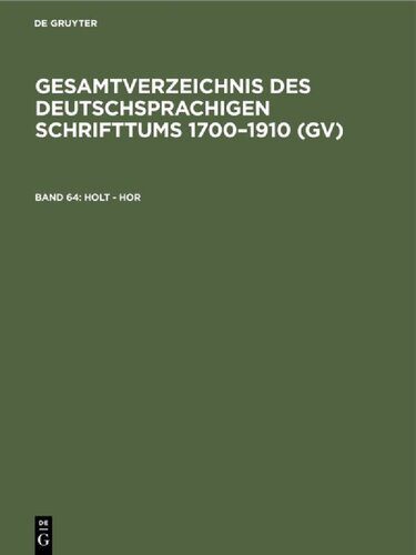 خرید و دانلود نسخه کامل کتاب Gesamtverzeichnis des deutschsprachigen Schrifttums: 64: Holt – Hor