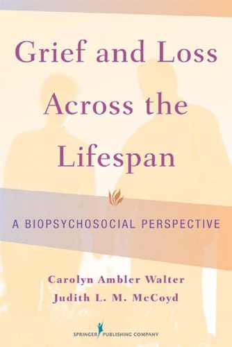 خرید و دانلود نسخه کامل کتاب Grief and Loss Across the Lifespan: A Biopsychosocial Perspective