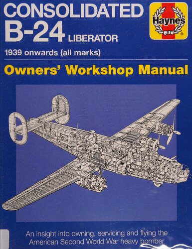 خرید و دانلود نسخه کامل کتاب Haynes Consolidated B-24 Liberator Owners Workshop Manual