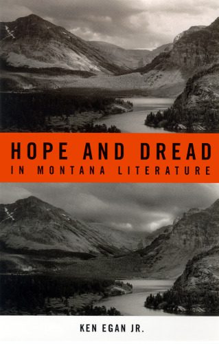خرید و دانلود نسخه کامل کتاب Hope And Dread In Montana Literature (Western Literature Series)