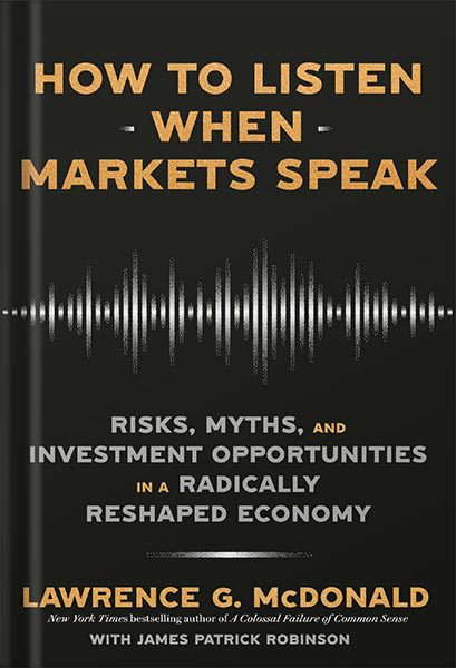 دانلود کتاب فارسی  How to Listen When Markets Speak: Risks, Myths, and Investment Opportunities in a Radically Reshaped Economy by Lawrence G. McDonald