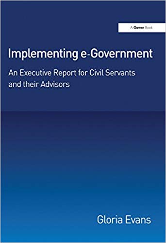 خرید و دانلود نسخه کامل کتاب Implementing e-Government: An Executive Report for Civil Servants and their Advisors
