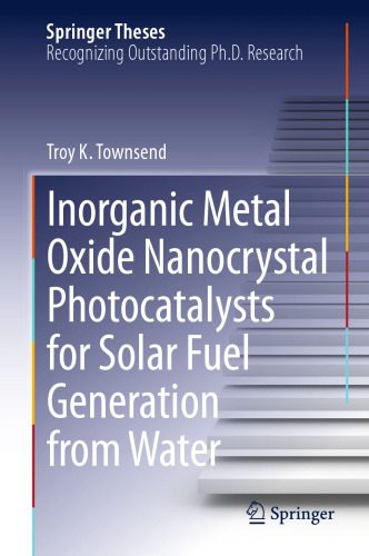خرید و دانلود نسخه کامل کتاب Inorganic Metal Oxide Nanocrystal Photocatalysts for Solar Fuel Generation from Water